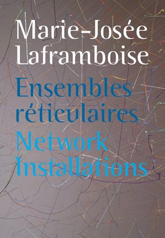 Marie-Josée Laframboise.Ensembles réticulaires