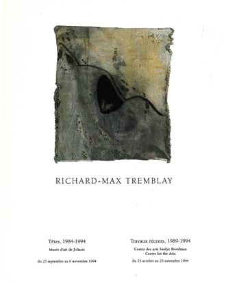 Richard-Max Tremblay. Têtes 1984-1994, Travaux récents 1989-1994
