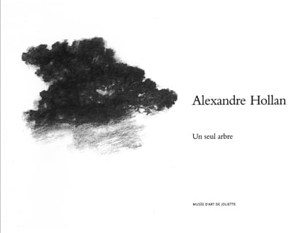 Alexandre Hollan.Un seul arbre